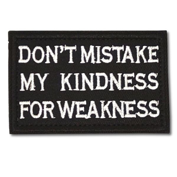 Tygmärke – Don't mistake kindness for weakness
