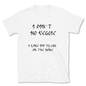 T-Shirt – I ain´t No veggie