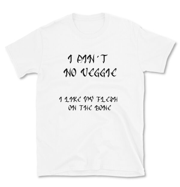 T-Shirt – I ain´t No veggie